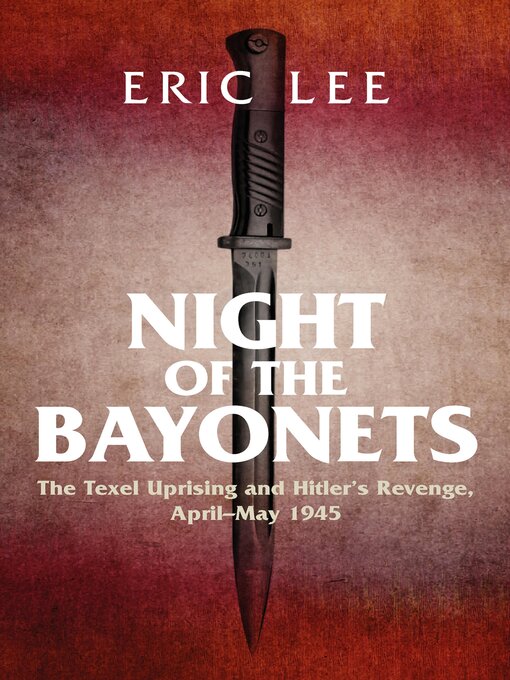 Title details for Night of the Bayonets by Eric Lee - Available